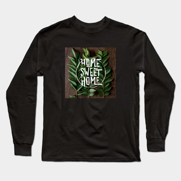 home sweet home Long Sleeve T-Shirt by sober artwerk